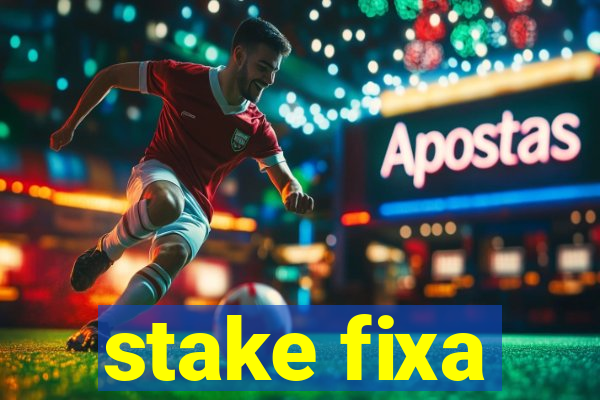 stake fixa