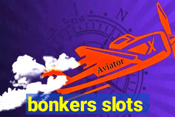 bonkers slots