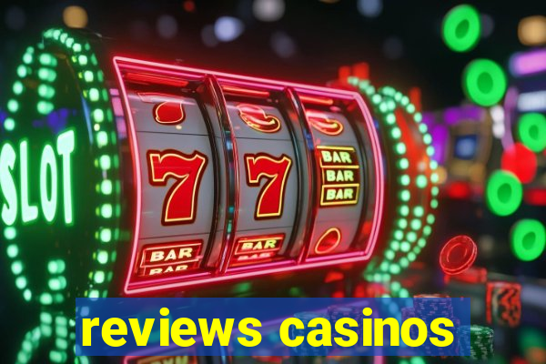 reviews casinos