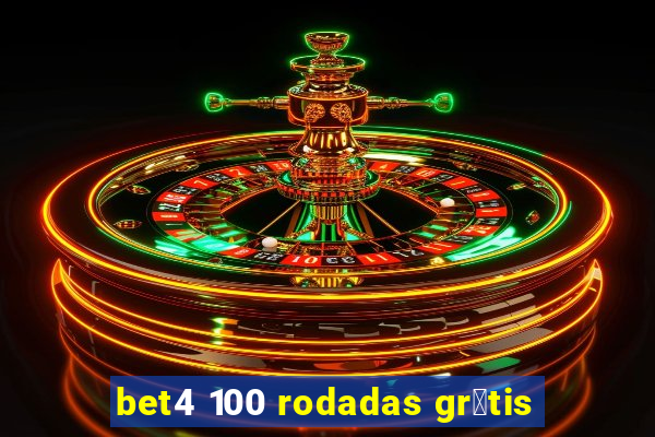 bet4 100 rodadas gr谩tis