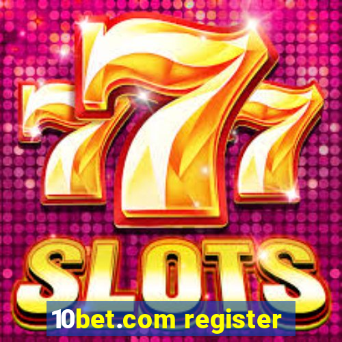 10bet.com register