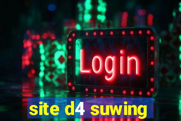 site d4 suwing