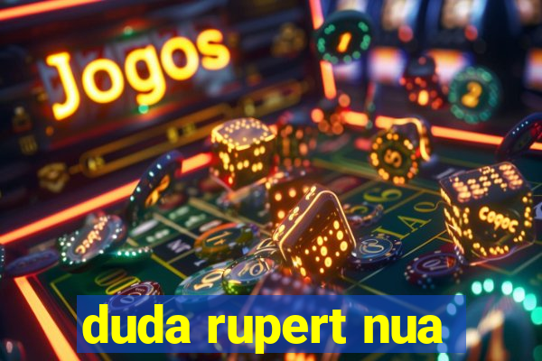 duda rupert nua