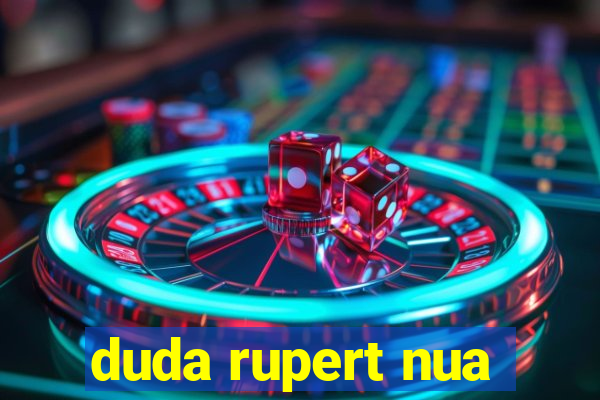 duda rupert nua