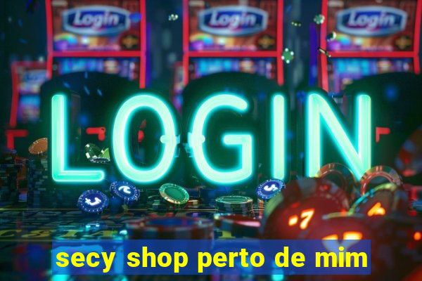 secy shop perto de mim