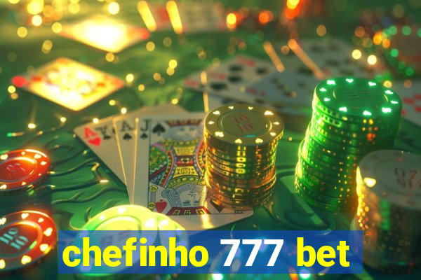 chefinho 777 bet