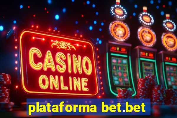 plataforma bet.bet