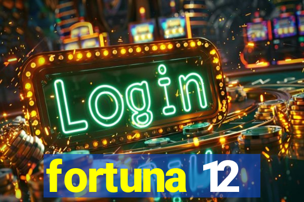 fortuna 12