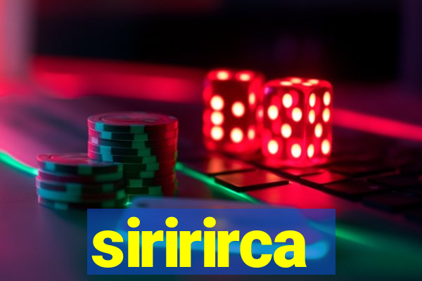 siririrca