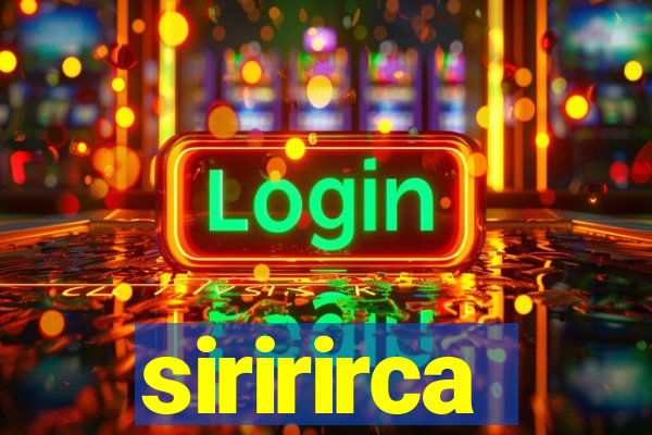 siririrca