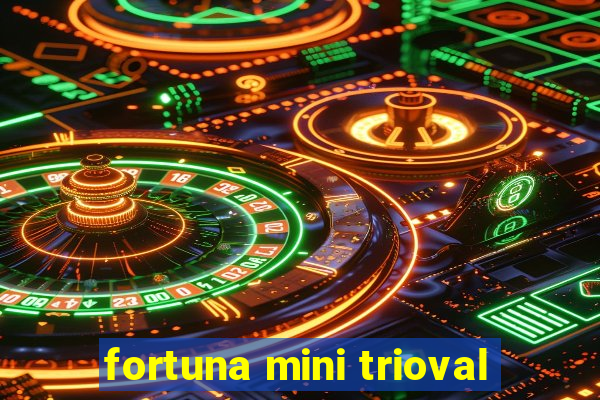 fortuna mini trioval