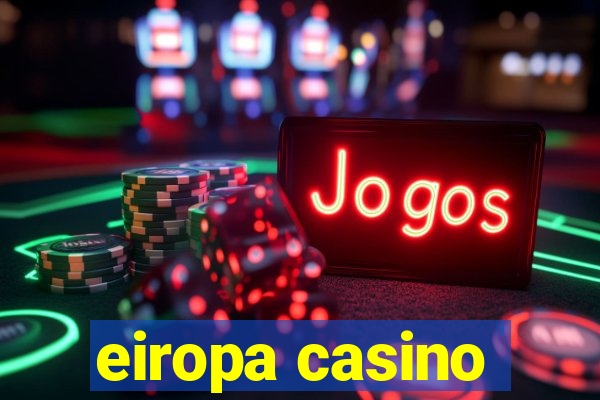 eiropa casino