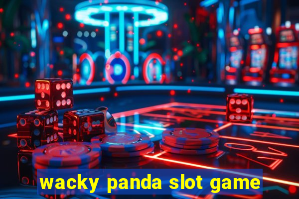 wacky panda slot game