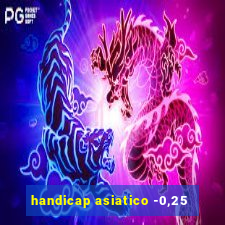 handicap asiatico -0,25