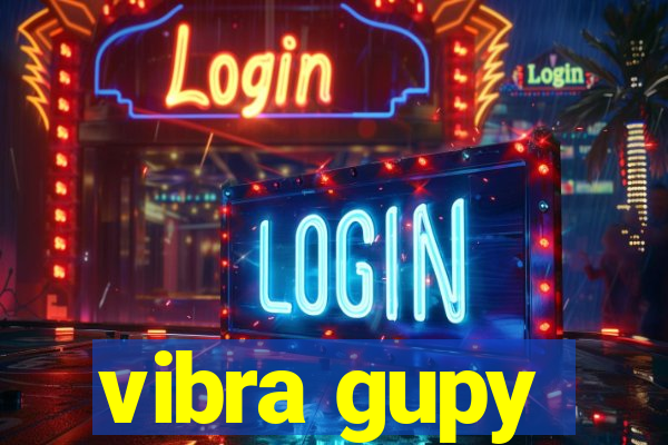 vibra gupy