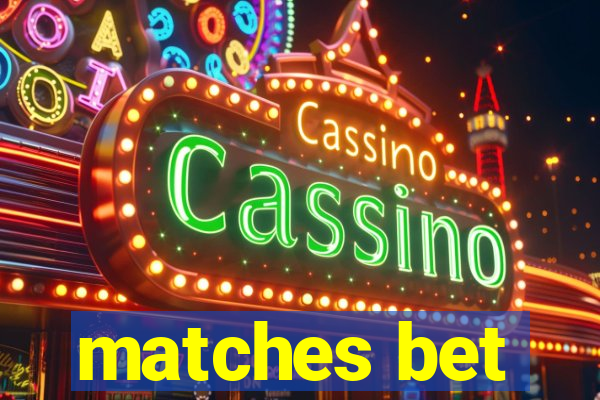 matches bet