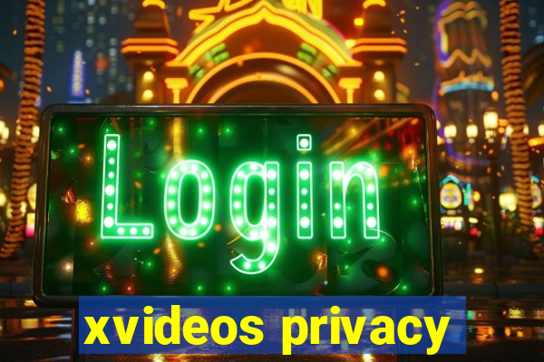 xvideos privacy