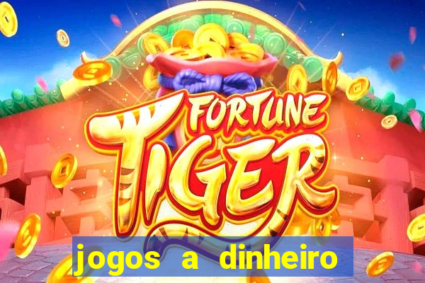 jogos a dinheiro online portugal