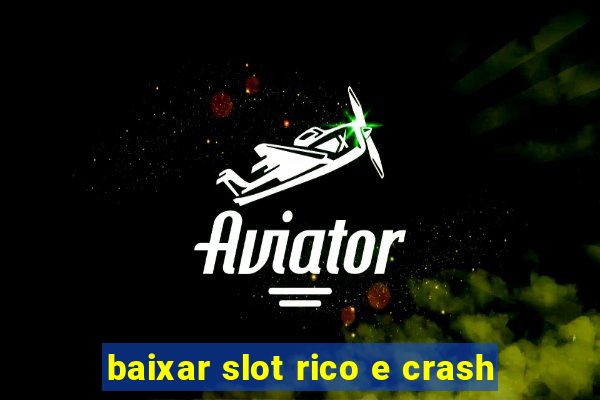 baixar slot rico e crash