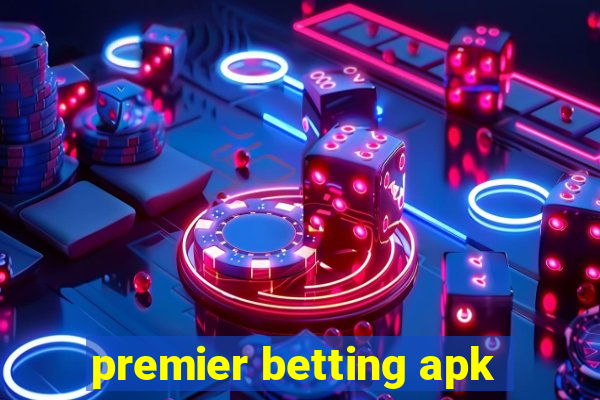 premier betting apk