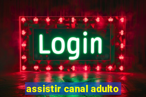 assistir canal adulto