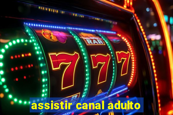 assistir canal adulto