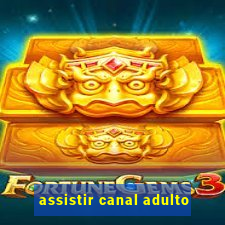 assistir canal adulto