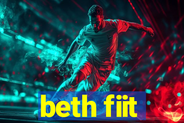 beth fiit