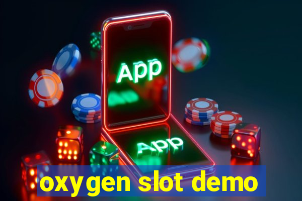 oxygen slot demo