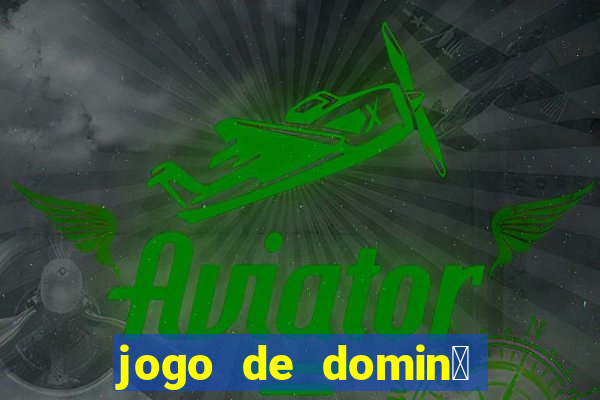 jogo de domin贸 valendo dinheiro