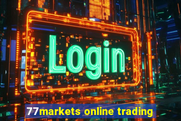 77markets online trading