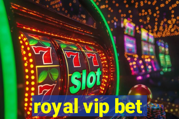 royal vip bet