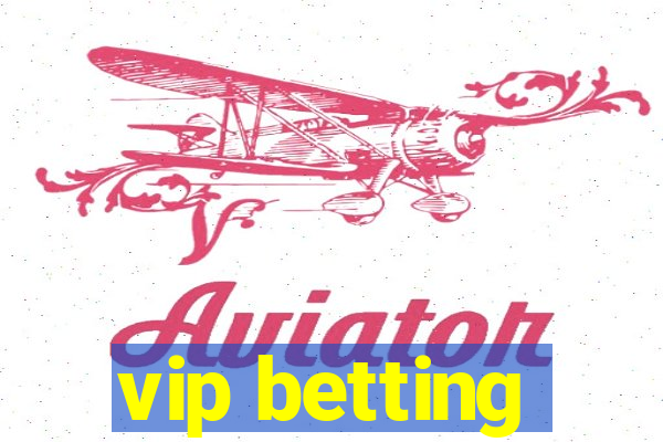 vip betting