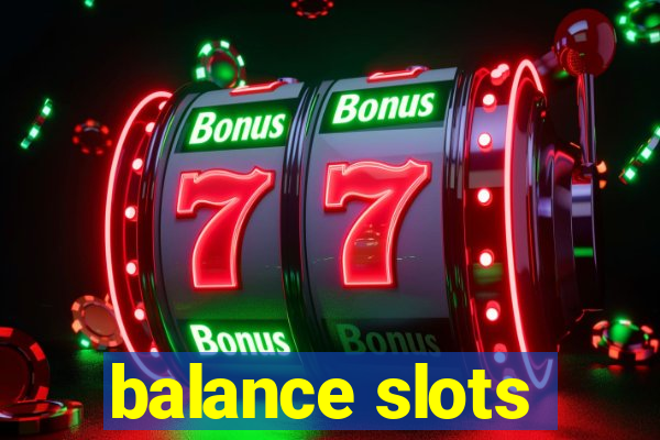 balance slots