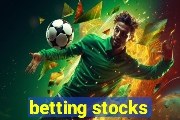 betting stocks