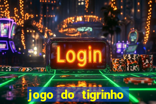 jogo do tigrinho que ganha dinheiro como jogar