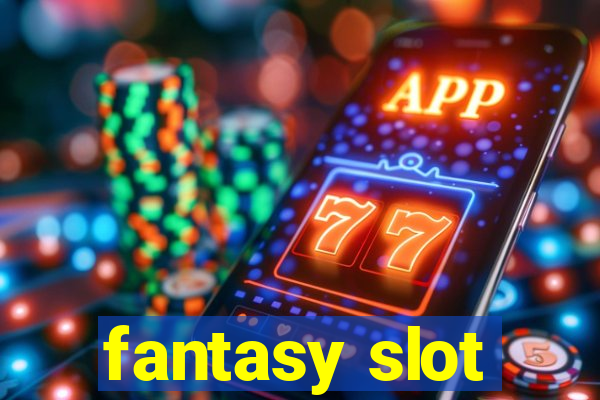 fantasy slot