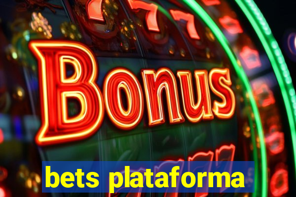 bets plataforma