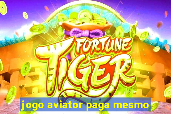 jogo aviator paga mesmo