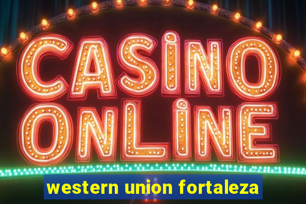 western union fortaleza