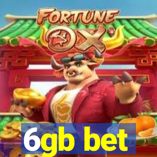 6gb bet