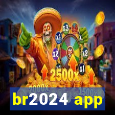 br2024 app