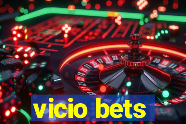 vicio bets