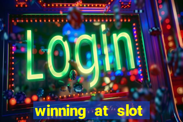 winning at slot machines in casinos