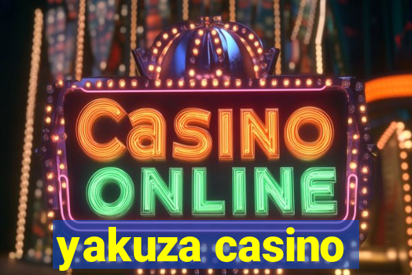 yakuza casino