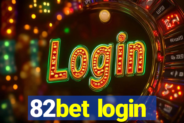 82bet login