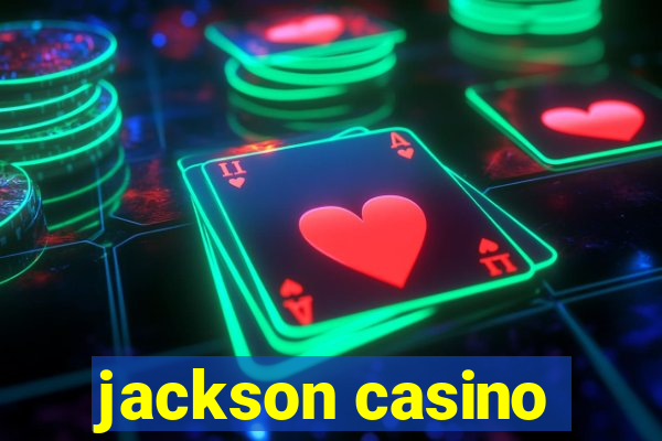 jackson casino