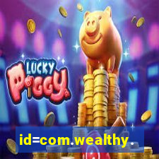 id=com.wealthy.slots.games.app