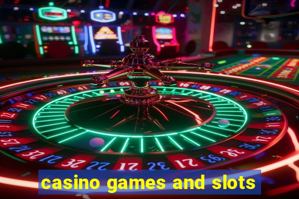 casino games and slots