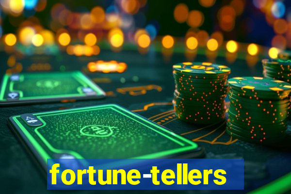 fortune-tellers